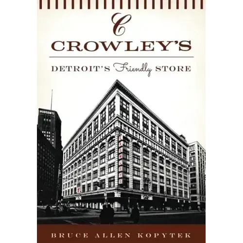 Crowley's:: Detroit's Friendly Store