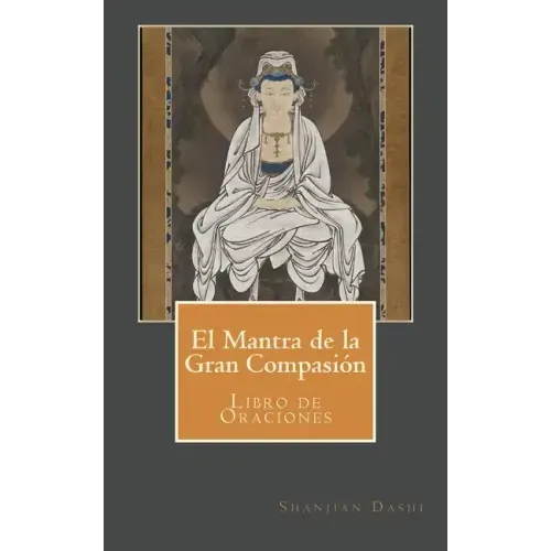 El Mantra de la Gran Compasión: Libro de Oraciones