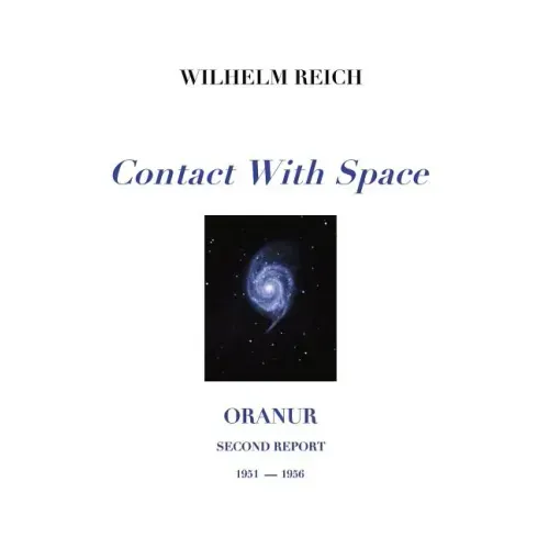 Contact With Space: Oranur; Second Report 1951 - 1956