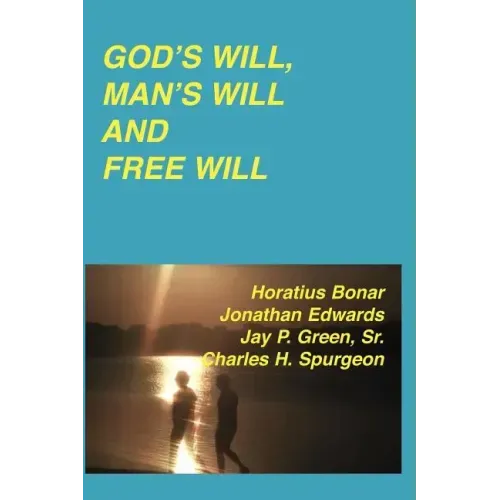God's Will, Man's Will and Free Will