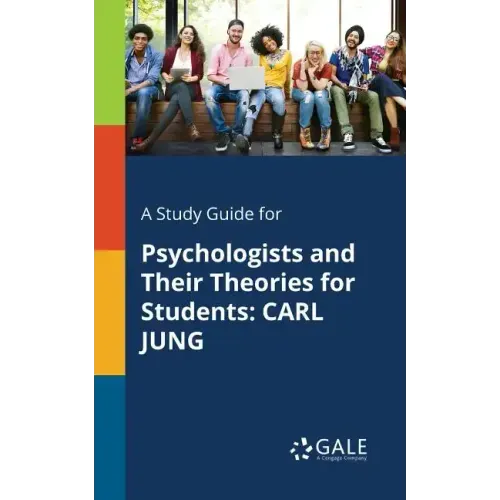 A Study Guide for Psychologists and Their Theories for Students: Carl Jung
