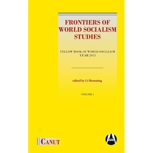 Frontiers of World Socialism Studies- Vol.I: Yellow Book of World Socialism - Year 2013