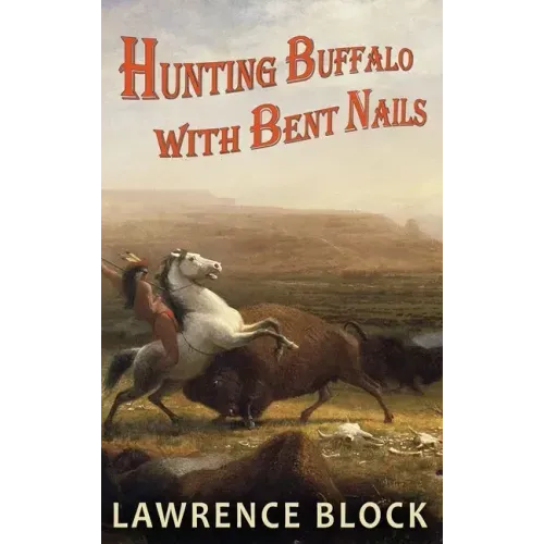 Hunting Buffalo with Bent Nails