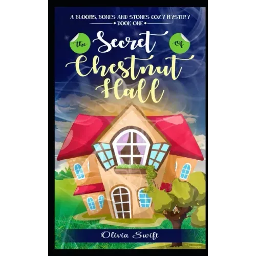 The Secret of Chestnut Hall (A Blooms, Bones and Stones Cozy Mystery - Book One)