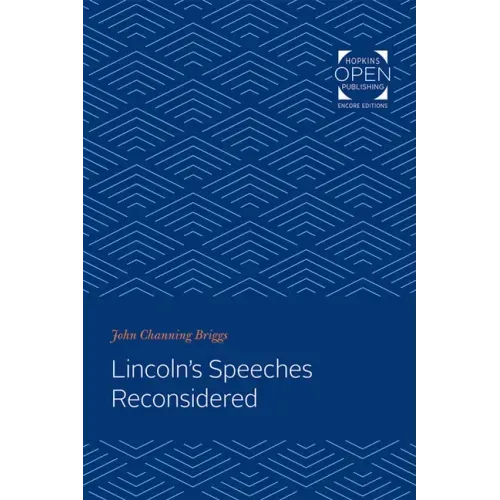 Lincoln's Speeches Reconsidered