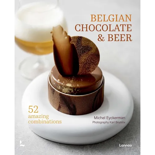 Belgian Chocolate & Beer: 50 Amazing Combinations