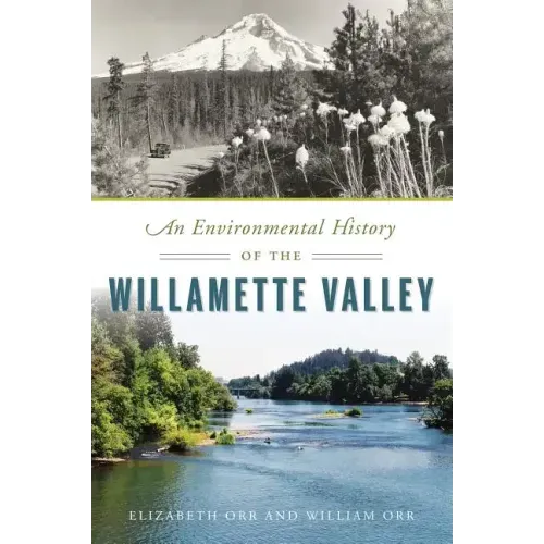 An Environmental History of the Willamette Valley
