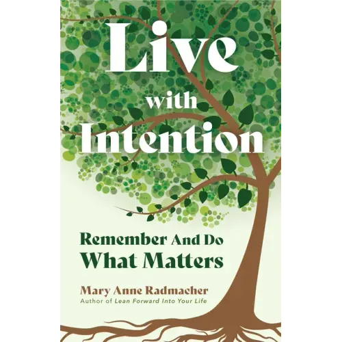 Live with Intention: Remember and Do What Matters (Positive Affirmations, New Age Thought, Motivational Quotes)