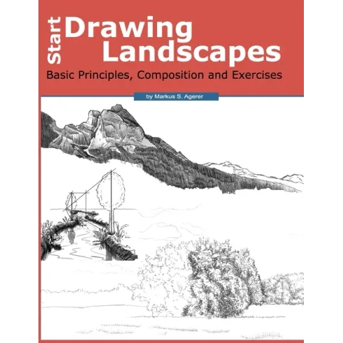 Start Drawing Landscapes: Basic Principles, Composition and Exercises