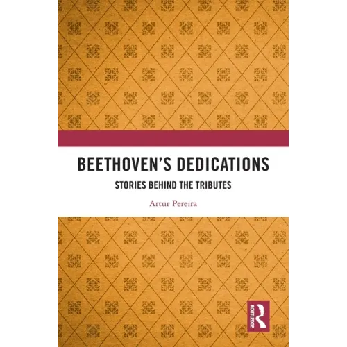 Beethoven's Dedications: Stories Behind the Tributes