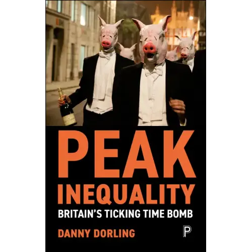 Peak Inequality: Britain's Ticking Time Bomb