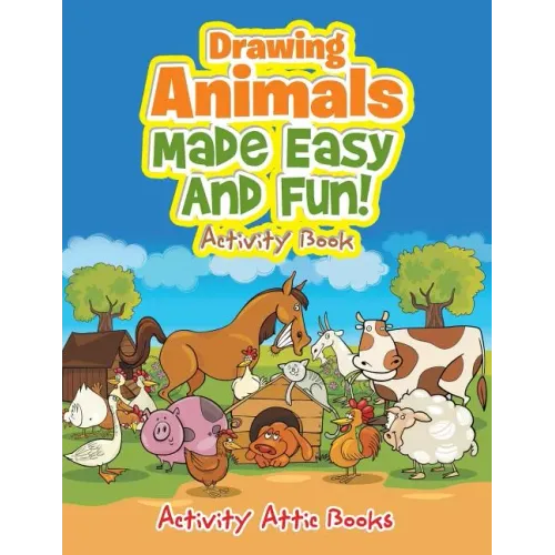 Drawing Animals Made Easy and Fun! Activity Book