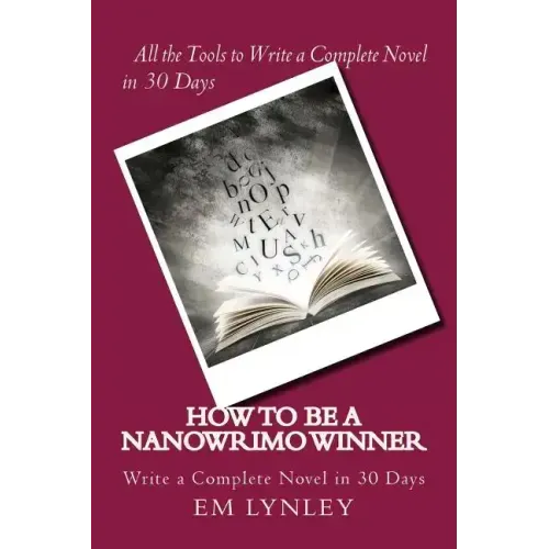 How to Be a NaNoWriMo Winner: A Step-by-Step Plan for Success