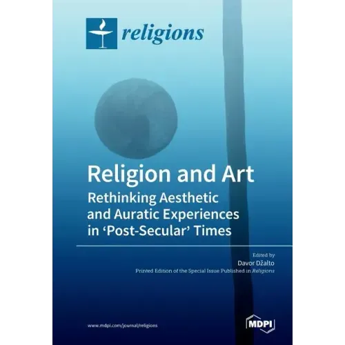 Religion and Art: Rethinking Aesthetic and Auratic Experiences in 'Post-Secular' Times
