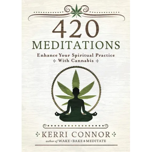 420 Meditations: Enhance Your Spiritual Practice with Cannabis