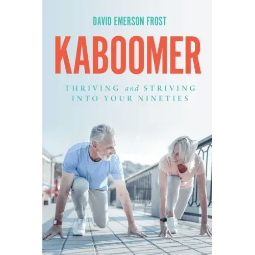 Kaboomer: Thriving and Striving into your 90s