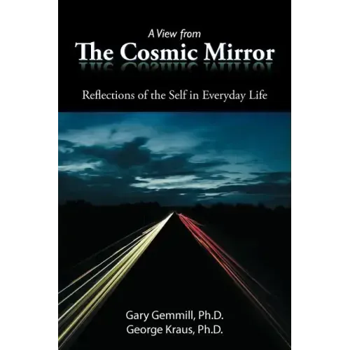 A View from the Cosmic Mirror: Reflections of the Self in Everyday Life