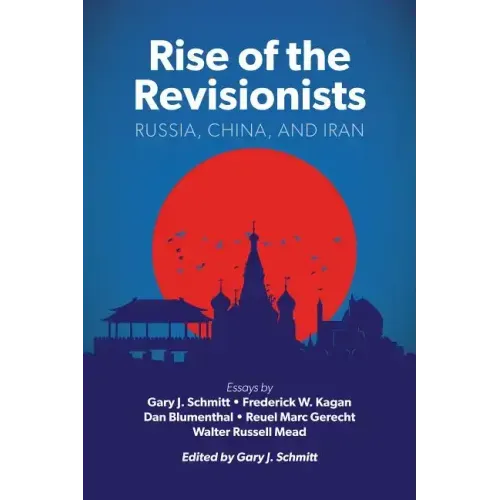 Rise of the Revisionists: Russia, China, and Iran