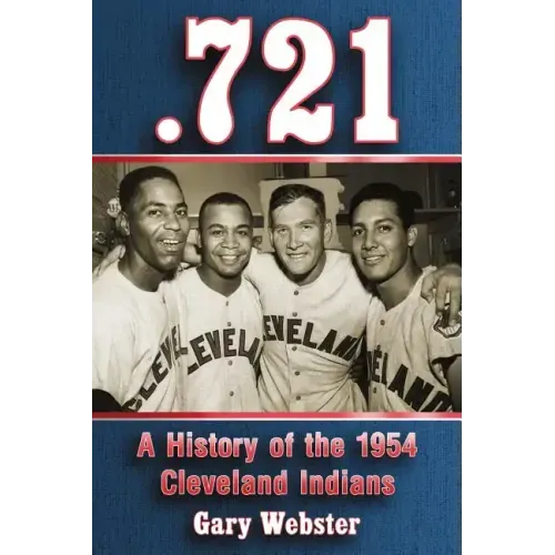 .721: A History of the 1954 Cleveland Indians
