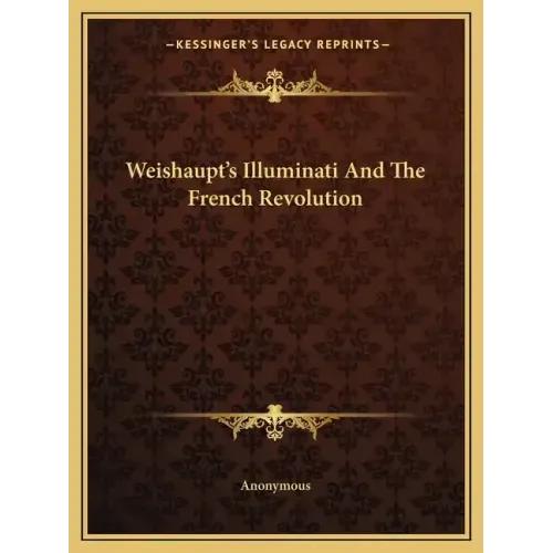 Weishaupt's Illuminati and the French Revolution