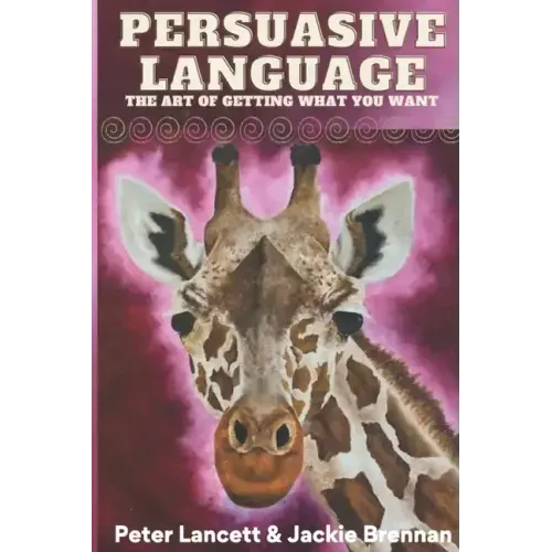 Persuasive Language: The Art of Getting What You Want