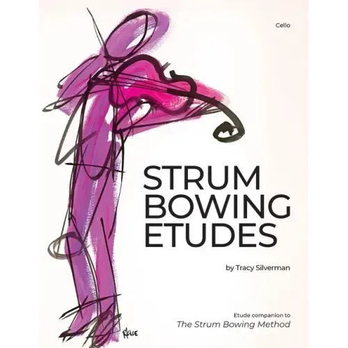 Strum Bowing Etudes--Cello: Etude Companion to the Strum Bowing Method-How to Groove on Strings