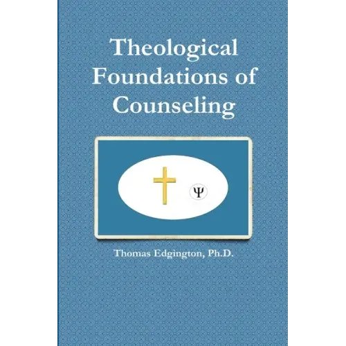 Theological Foundations of Counseling