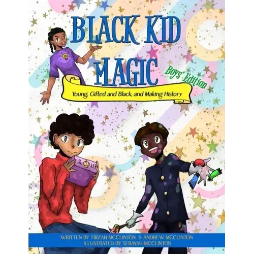 Black Kid Magic: Young, Gifted and Black, and Making History
