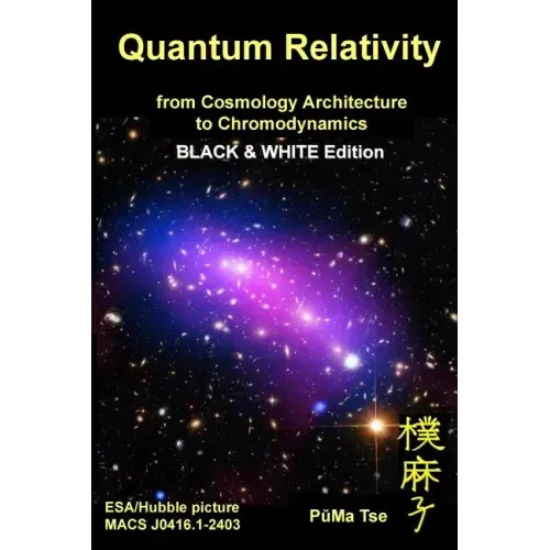 Quantum Relativity (Bw): From Cosmology Architecture to Chromodynamics