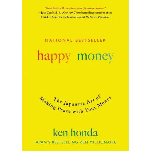 Happy Money: The Japanese Art of Making Peace with Your Money