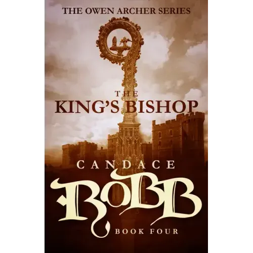 The King's Bishop: The Owen Archer Series - Book Four