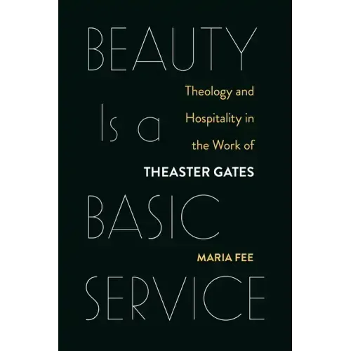 Beauty Is a Basic Service: Theology and Hospitality in the Work of Theaster Gates