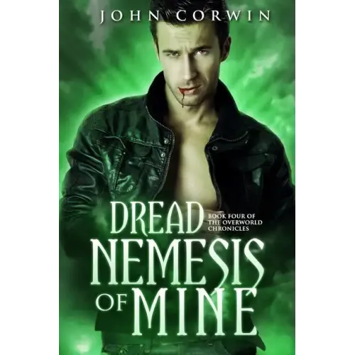 Dread Nemesis of Mine: Book Four of the Overworld Chronicles