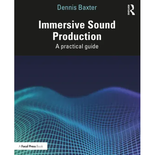 Immersive Sound Production: A Practical Guide