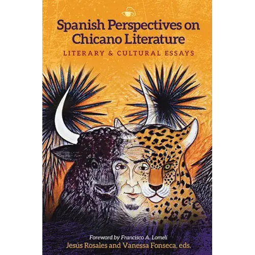 Spanish Perspectives on Chicano Literature: Literary and Cultural Essays
