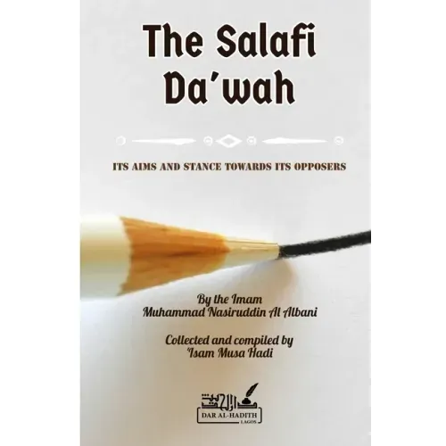 The Salafi Da'wah: its aims and stance towards its opposers
