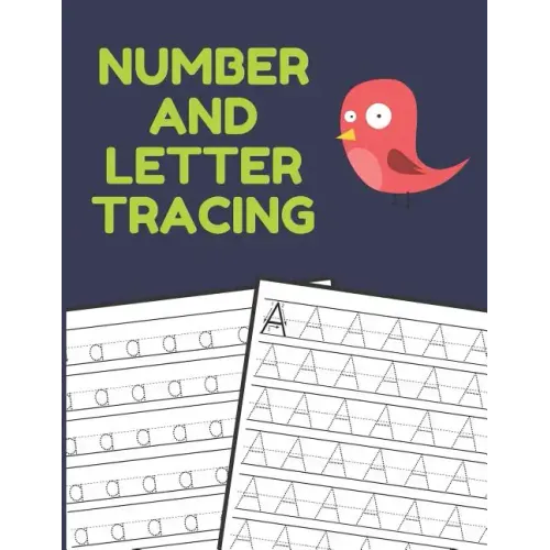 Number and Letter Tracing: Alphabet and Number Tracing Books Workbook for Preschoolers Kindergarten and Kids Ages 3-5 (Volume 3)