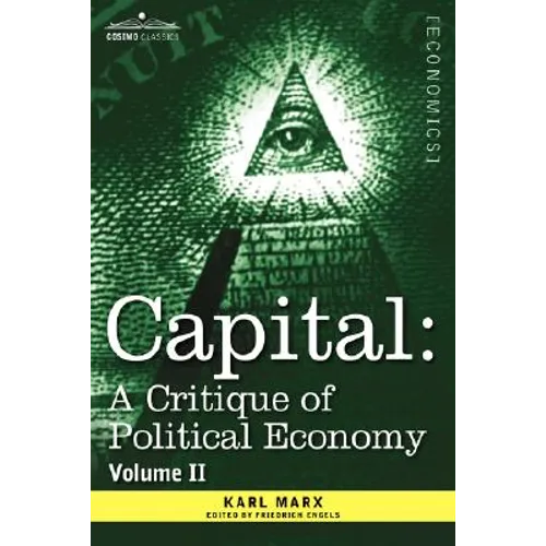 Capital: A Critique of Political Economy - Vol. II: The Process of Circulation of Capital