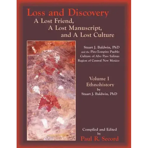 Loss and Discovery, Volume I: A Lost Friend, A Lost Manuscript, and A Lost Culture