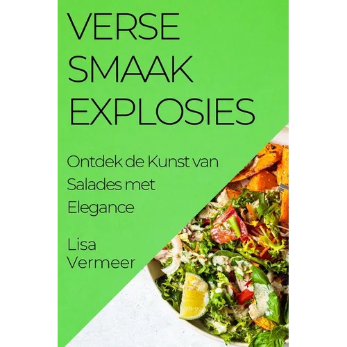 Verse Smaakexplosies: Ontdek de Kunst van Salades met Elegance