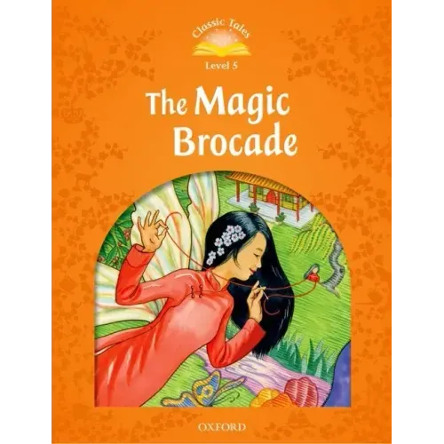 Classic Tales Second Edition: Level 5: The Magic Brocade E-Book & Audio Pack