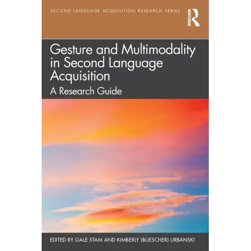 Gesture and Multimodality in Second Language Acquisition: A Research Guide