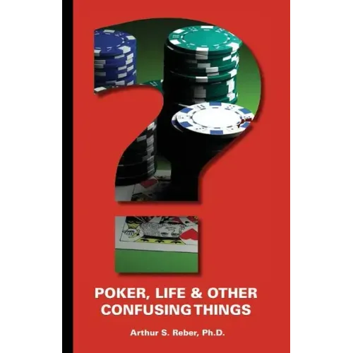 Poker, Life and Other Confusing Things