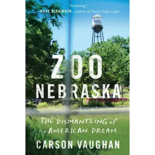 Zoo Nebraska: The Dismantling of an American Dream