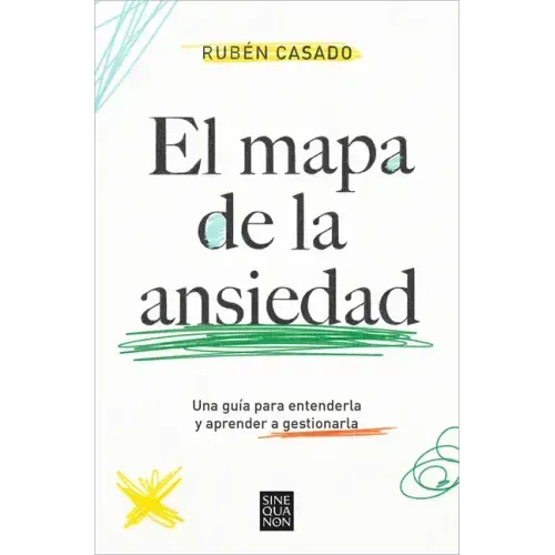 El Mapa de la Ansiedad: Una Guía Para Entenderla Y Aprender a Gestionarla / An Exhaustive Guide to Understanding Anxiety