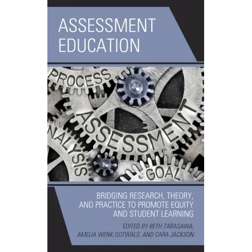 Assessment Education: Bridging Research, Theory, and Practice to Promote Equity and Student Learning