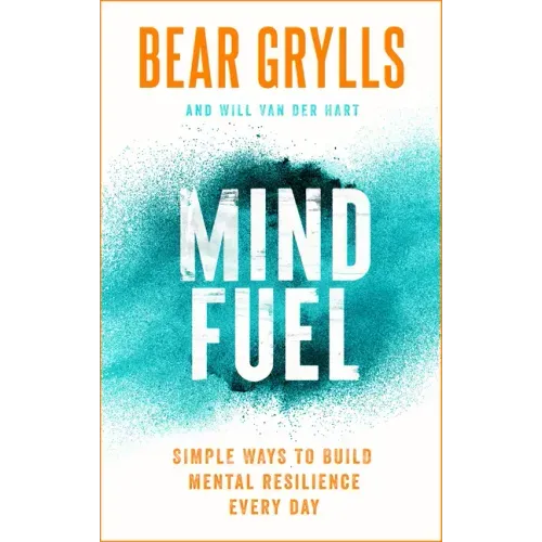 Mind Fuel: Simple Ways to Build Mental Resilience Every Day