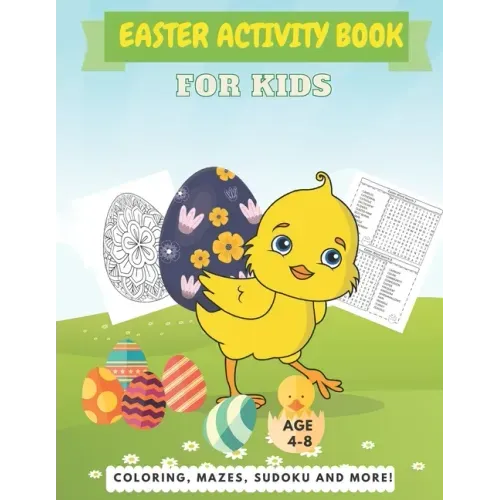 Easter Activity Book For Kids Age 4-8: A Perfect Fun Kid Workbook Learning Game Including Egg Coloring, Mazes, Sudoku And More!