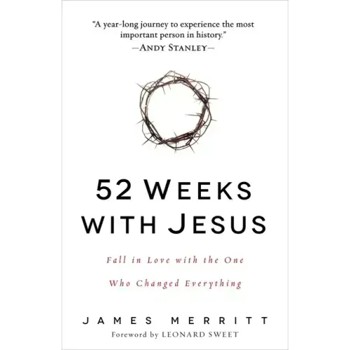 52 Weeks with Jesus: Fall in Love with the One Who Changed Everything