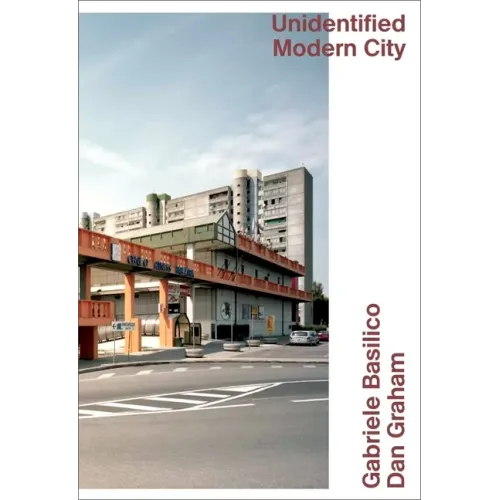Unidentified Modern City: Gabriele Basilico & Dan Graham: Globalized Brescia
